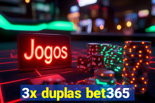 3x duplas bet365